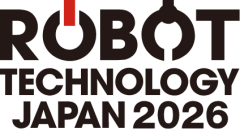 ROBOT TECHNOLOGY JAPAN 2026　（ロボットテクノロジージャパン）